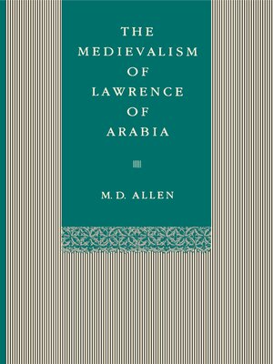 cover image of The Medievalism of Lawrence of Arabia